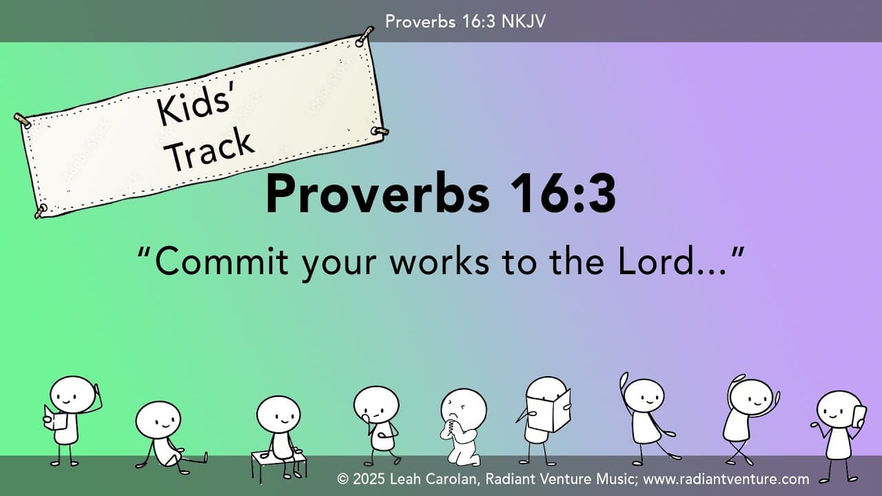 Kid’s Version - Commit Your Works (Proverbs 16:3 NKJV) - Bible Verse Song