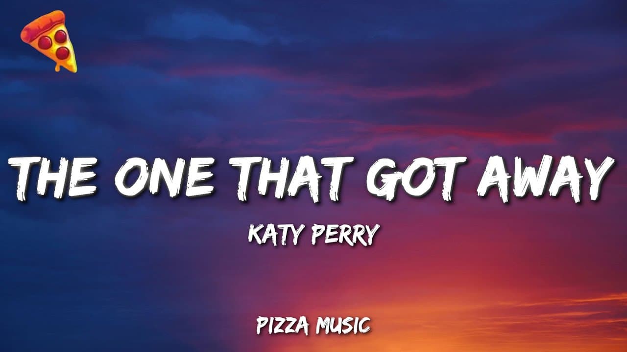 The One That Got Away - Katy Perry (Lyrics)