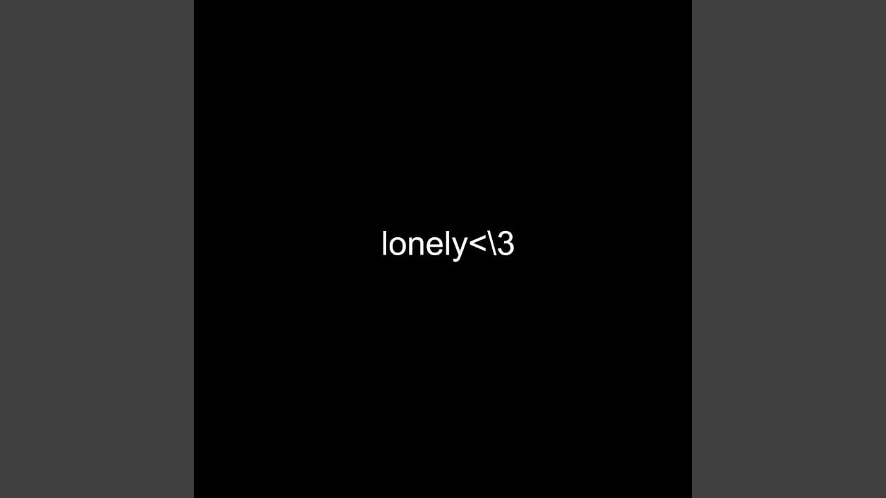 lonely