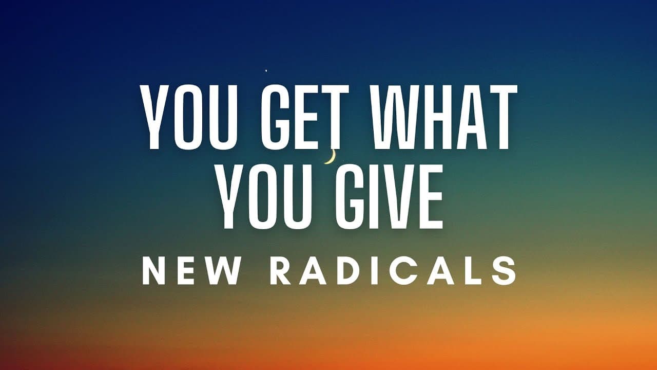 New Radicals - You Get What You Give (Lyrics)