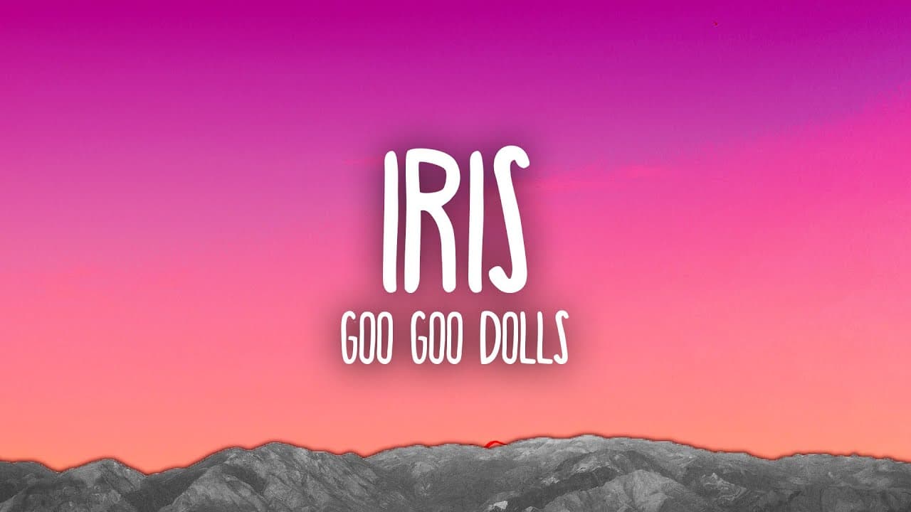 Goo Goo Dolls - Iris
