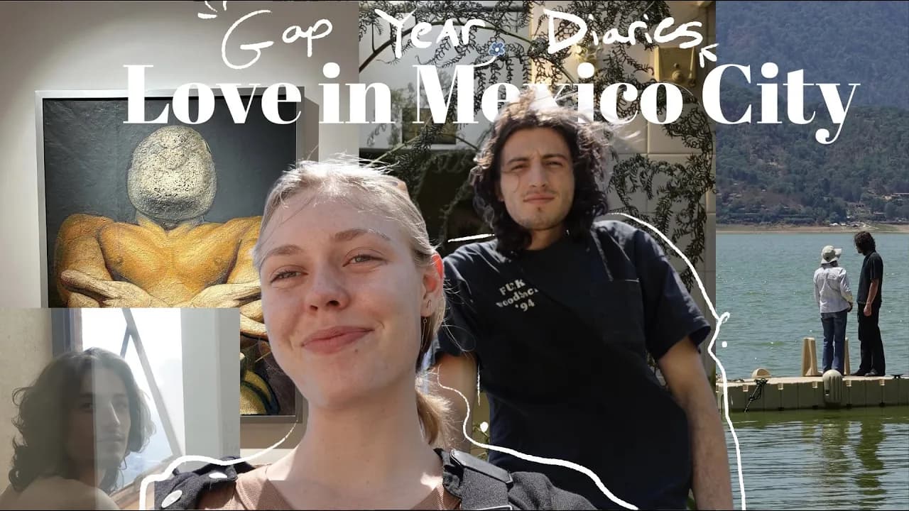 Gap Year Diaries | Finding Love in Mexico (Learning new languages, self care...)