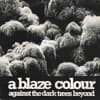 A Blaze Colour - Dark Trees Beyond