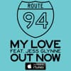 Route 94 - My Love feat. Jess Glynne