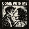 Come with Me