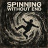 Spinning without End
