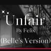 Unfair by Felix (Belles Version) - Cover by Noor Marj