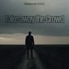 Take away the crowd (deep House)