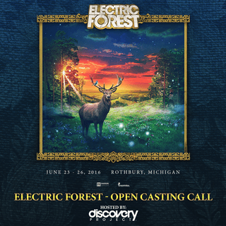 Electric Forest Open Casting Call 2016 - NEFFEX